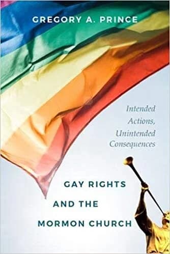 Cover of Gay Rights and the Mormon Church: Intended Actions Unintended Consequenses