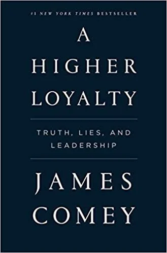 Cover of A Higher Loyalty: Truth, Lies, and Leadership