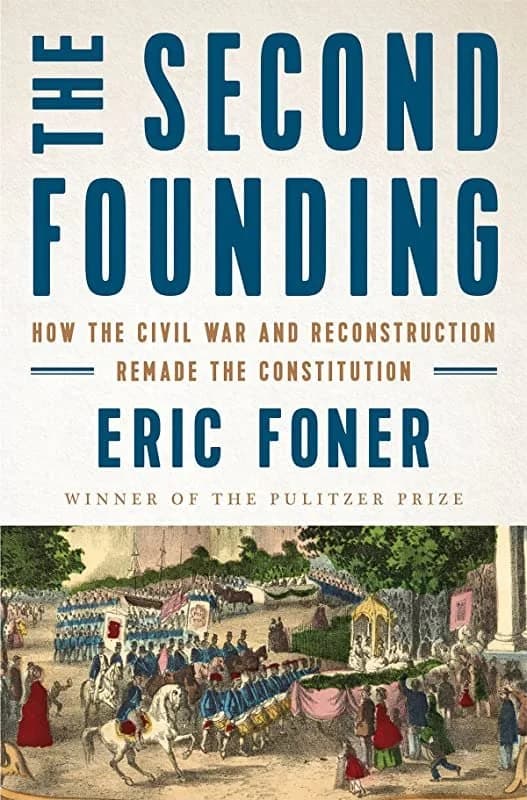 Cover of The Second Founding: How the Civil War and Reconstruction Remade the Constitution