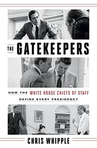 Cover of The Gatekeepers: How the White House Chiefs of Staff Define Every Presidency