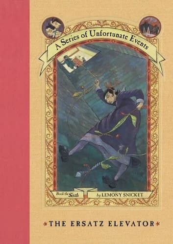 Cover of The Ersatz Elevator (Series of Unfortunate Events #6)