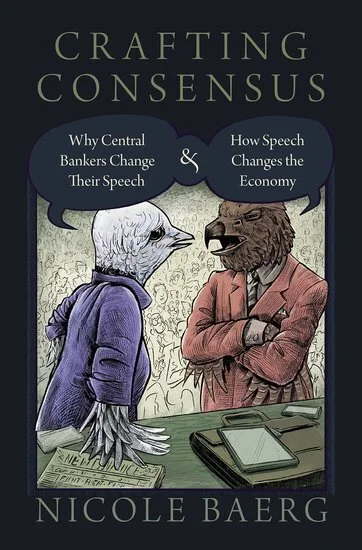 Cover of Crafting Consensus: Why Central Bankers Change Their Speech & How Speech Changes the Economy