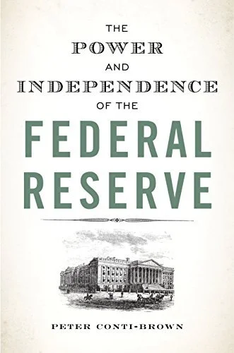 Cover of The Power and Independence of the Federal Reserve