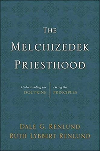 Cover of The Melchizedek Priesthood: Understanding the Doctrine, Living the Principles
